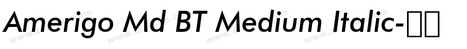 Amerigo Md BT Medium Italic字体转换